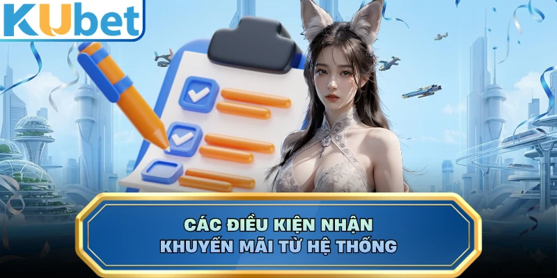 Các điều kiện nhận khuyến mãi từ hệ thống
